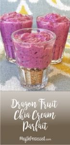 Dragon Fruit Chia Cream Parfait - MegUnprocessed