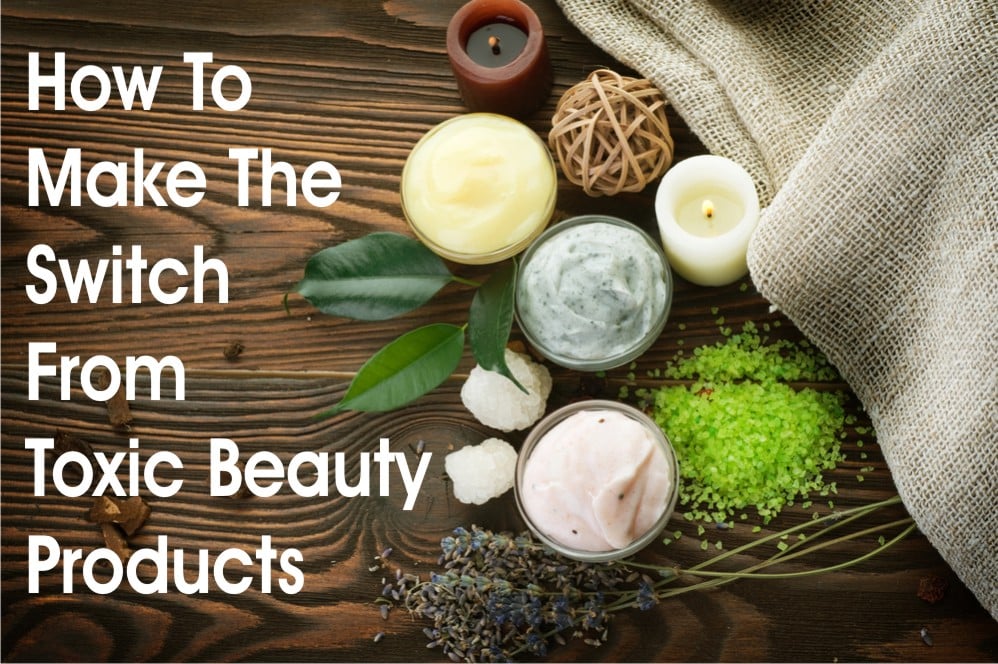 how-to-switch-from-toxic-beauty-products-8